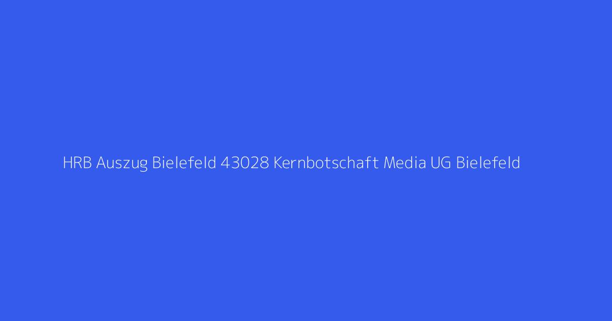 HRB Auszug Bielefeld 43028 Kernbotschaft Media UG Bielefeld